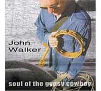 John Walker - Soul of the Gypsy Cowboy