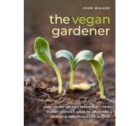 John Walker The Vegan Gardener (Copertina rigida)