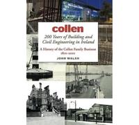 John Walsh Collen: 200 Years of Building and Civil Engineerin (Copertina rigida)