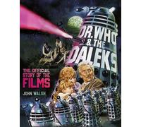 John Walsh Dr. Who & The Daleks: The Official Story of the Fi (Copertina rigida)