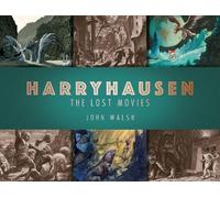 John Walsh Harryhausen: The Lost Movies (Copertina rigida)