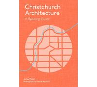 John Walsh Patrick Reynolds Christchurch Architecture (Tascabile)