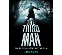 John Walsh The Third Man: The Official Story of the Film (Copertina rigida)
