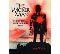 John Walsh The Wicker Man: The Official Story of the Film (Copertina rigida)