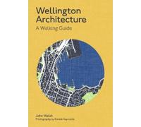 John Walsh Wellington Architecture (Tascabile)