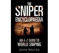 John Walter The Sniper Encyclopaedia (Copertina rigida)
