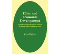 John Walton Elites and Economic Development (Tascabile)