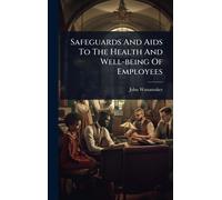 John Wanamaker Safeguards And Aids To The Health And Well-be (Copertina rigida)