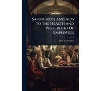 John Wanamaker Safeguards And Aids To The Health And Well-be (Copertina rigida)