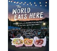 John Wang Storm Garner The World Eats Here (Tascabile)