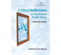 John Wanna Critical Reflections on Australian Public Policy (Tascabile)