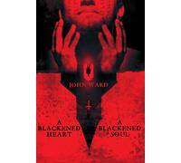John Ward A Blackened Heart, A Blackened Soul (Tascabile)