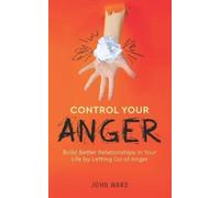 John Ward Control Your Anger (Tascabile)