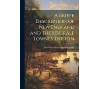 John Ward Dean A Briefe Description of New England and the Severall (Tascabile)