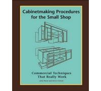 John Ward Kevin Fristad Cabinetmaking Procedures for the Small Shop (Tascabile)