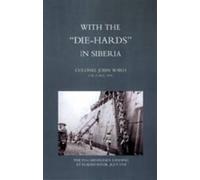 John Ward With the Die-hards in Siberia (Tascabile)