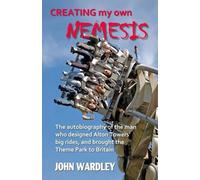 John Wardley Creating my own Nemesis (Tascabile)