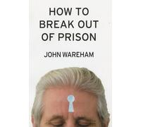 John Wareham How to Break Out of Prison (Tascabile)