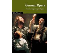 John Warrack German Opera (Tascabile) Cambridge Studies in Opera