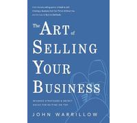 The Art of Selling Your Business: Winning Strategies & Secret Hacks for