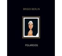 John Waters Brigid Berlin: Polaroids (Copertina rigida)