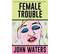 John Waters Female Trouble (Tascabile)