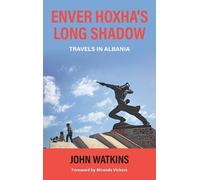 John Watkins Enver Hoxha's Long Shadow (Tascabile)