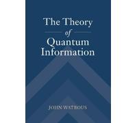 John Watrous The Theory of Quantum Information (Copertina rigida)