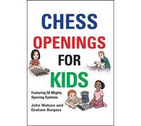 John Watson Graham Burgess Chess Openings for Kids (Copertina rigida)