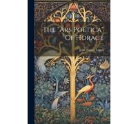 John Watson Logan The "ars Poetica" Of Horace (Tascabile)
