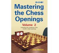 John Watson Mastering the Chess Openings (Tascabile)