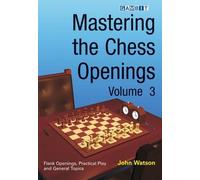 John Watson Mastering the Chess Openings (Tascabile)