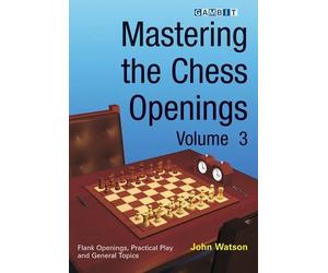 John Watson Mastering the Chess Openings (Tascabile)