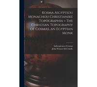 John Watson McC Kosma Aigyptiou Monachou Christianike Topographia = (Tascabile)