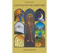 John Watts Canticle of the Creatures (Tascabile)
