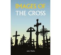 John Watts Images of the Cross (Tascabile)