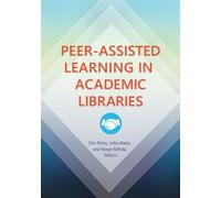 John Watts Peer-Assisted Learning in Academic Libraries (Tascabile)