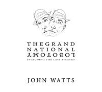 John Watts The Grand National Lobotomy (Tascabile)
