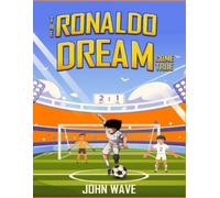 John Wave The Ronaldo Dream Come True (Tascabile)
