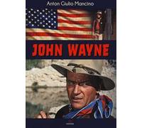 Libri Mancino Anton Giulio - John Wayne