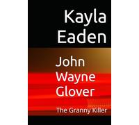 John Wayne Glover: The Granny Killer