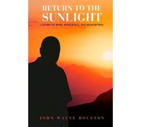 John Wayne Houston Return to the Sunlight (Tascabile)