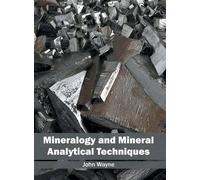 John Wayne Mineralogy and Mineral Analytical Techniques (Copertina rigida)