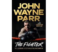 'John' Wayne Parr Jarrod Boyle The Fighter (Tascabile)