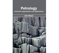 John Wayne Petrology: Innovative Approaches and Applications (Copertina rigida)