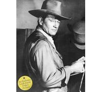 John Wayne: The Legend and the Man: An Exclusive Look Inside Duke's Archive: An Exclusive Look Inside the Duke's Archives