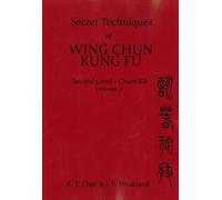 John Weakland K.T. Chao Secret Techniques of Wing Chun Kung Fu Vol.2 (Tascabile)