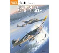 John Weal Arctic Bf 109 and Bf 110 Aces (Tascabile) Aircraft of the Aces