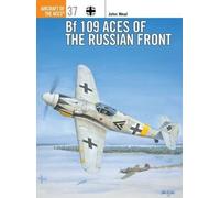 John Weal Bf 109 Aces of the Russian Front (Tascabile) Aircraft of the Aces