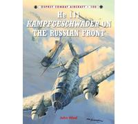 John Weal He 111 Kampfgeschwader on the Russian Front (Tascabile)